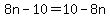 8n-10=10-8n