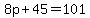 8p%2B45=101