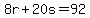 8r+20s=92