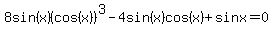 8sin%28x%29%28cos%28x%29%29%5E3-4sin%28x%29cos%28x%29+%2B+sin+x+=+0