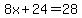 8x%2B24=28