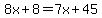 8x+8=7x+45