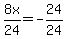 8x%2F24+=+-24%2F24