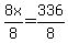 8x%2F8=336%2F8