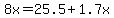 8x=25.5+1.7x