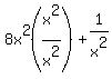 8x%5E2%28x%5E2%2Fx%5E2%29%2B1%2Fx%5E2