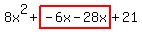 8x^2+highlight(-6x-28x)+21