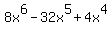 8x%5E6-32x%5E5%2B4x%5E4