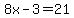 8x+-+3+=+21