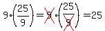 9(25/9)=cross(9)(25/cross(9))=25