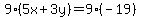 9%285x%2B3y%29=9%28-19%29