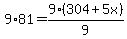 9%2A81=9%2A%28304%2B5x%29%2F9