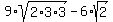 9*sqrt(2*3*3) - 6*sqrt(2)