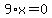 9%2Ax=0