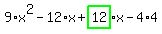 9%2Ax%5E2-12%2Ax%2Bhighlight_green%28+12+%29%2Ax-4%2A4