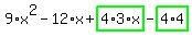 9%2Ax%5E2-12%2Ax%2Bhighlight_green%28+4%2A3%2Ax+%29-highlight_green%28+4%2A4+%29
