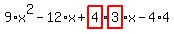 9%2Ax%5E2-12%2Ax%2Bhighlight_red%28+4+%29%2Ahighlight_red%28+3+%29%2Ax-4%2A4