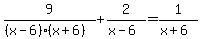 9%2F%28%28x-6%29%28x%2B6%29%29+%2B+2%2F%28x-6%29+=+1%2F%28x%2B6%29+