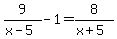 9%2F%28x-5+%29-1+=+8%2F%28x%2B5%29