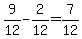 9%2F12-2%2F12=7%2F12