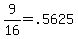 9%2F16+=+.5625