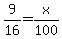9%2F16=x%2F100