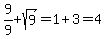 9%2F9%2Bsqrt%289%29=1%2B3=4