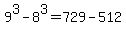 9^3-8^3 = 729-512
