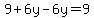 9+%2B+6y+-+6y+=+9