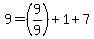 9+=+%289%2F9%29+%2B+1+%2B+7