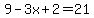 9+-+3x+%2B+2+=+21