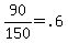 90+%2F+150+=+.6