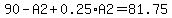 90-A2%2B0.25%2AA2=81.75