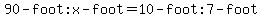 90-foot+%3A++x-foot+=+10-foot+%3A+7-foot