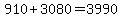 910+3080=3990