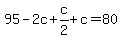 95+-+2c+%2B+c%2F2+%2B+c+=+80