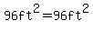 96ft%5E2=96ft%5E2