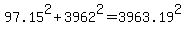 97.15^2 + 3962^2 = 3963.19^2