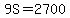 9S+=+2700