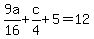 9a%2F16+%2B+c%2F4+%2B+5+=+12