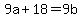 9a+%2B+18+=+9b
