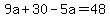 9a+%2B+30+-+5a+=+48