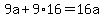 9a+%2B+9%2A16+=+16a