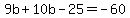 9b+%2B+10b+-+25+=+-60