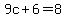 9c%2B6=8