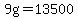 9g = 13500