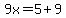 9x=5%2B9