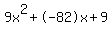 9x^2+-82x+9