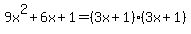 9x%5E2%2B6x%2B1+=+%283x%2B1%29%283x%2B1%29