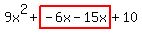9x^2+highlight(-6x-15x)+10